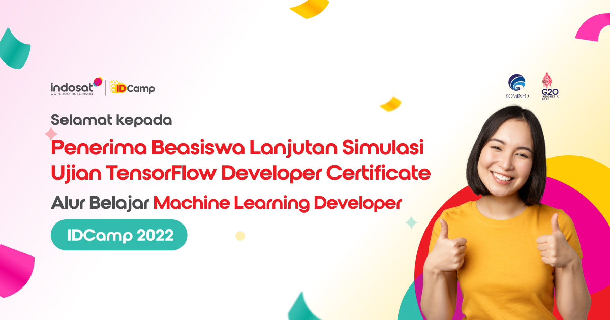 Selamat Kepada Penerima Beasiswa Lanjutan Simulasi Ujian TensorFlow Developer Certificate di Alur Belajar Machine Learning Developer IDCamp 2022